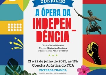 Concha Acústica recebe “2 de Julho – A Ópera da Independência” em apresentação gratuita